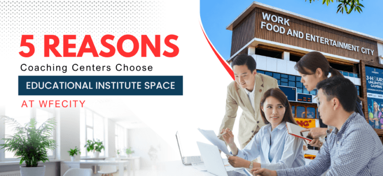 5 Reasons Coaching Centres Choose Educational Institute Space at WFECity
