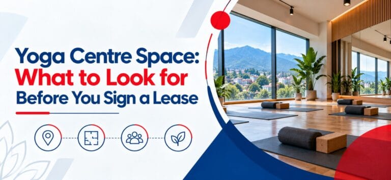 Yoga Centre Space: What to Look for Before You Sign a Lease